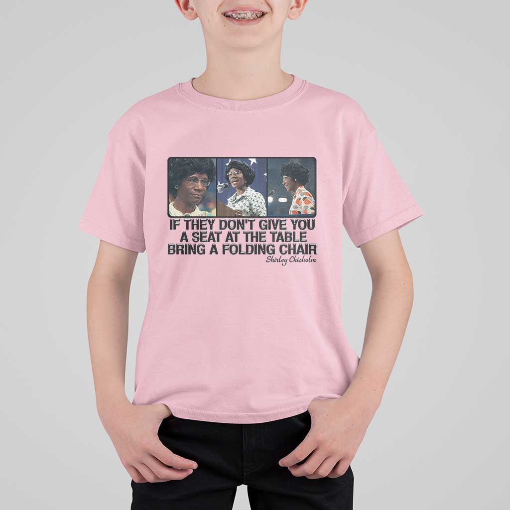 Shirley Chisholm Seat At The Table Quote T Shirt For Kid Strong Black Women Pride