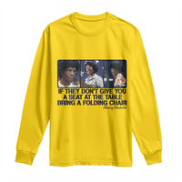 Shirley Chisholm Seat At The Table Quote Long Sleeve Shirt Strong Black Women Pride