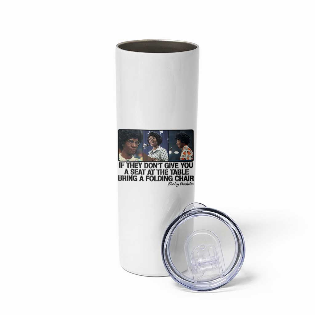 Shirley Chisholm Seat At The Table Quote Skinny Tumbler Strong Black Women Pride