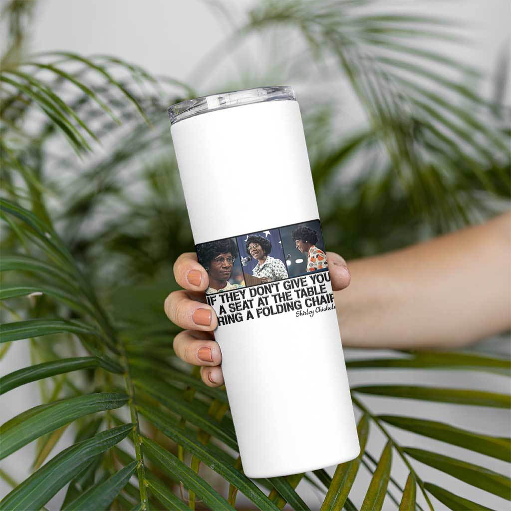 Shirley Chisholm Seat At The Table Quote Skinny Tumbler Strong Black Women Pride