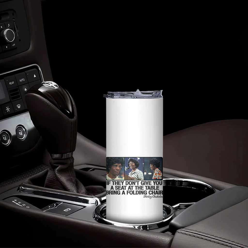 Shirley Chisholm Seat At The Table Quote Skinny Tumbler Strong Black Women Pride