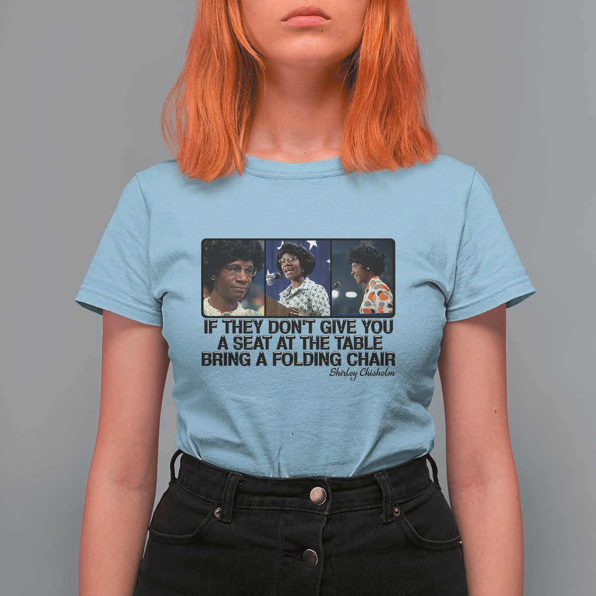 Shirley Chisholm Seat At The Table Quote T Shirt For Women Strong Black Women Pride