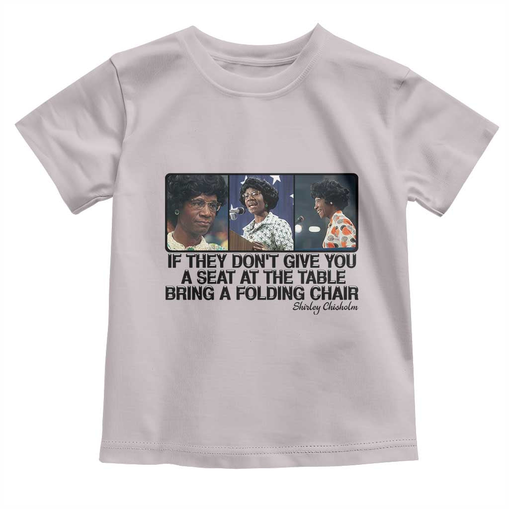 Shirley Chisholm Seat At The Table Quote Toddler T Shirt Strong Black Women Pride