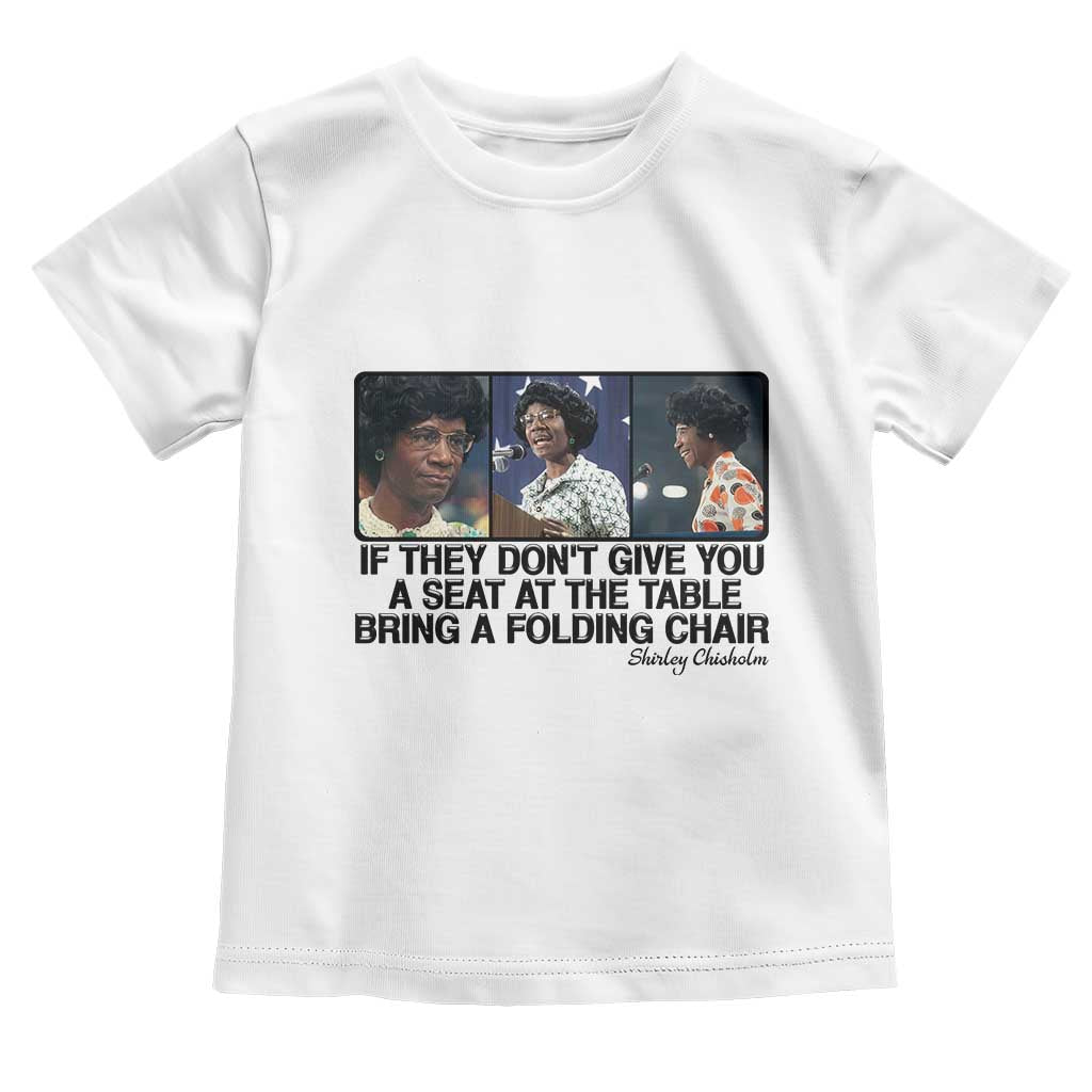 Shirley Chisholm Seat At The Table Quote Toddler T Shirt Strong Black Women Pride