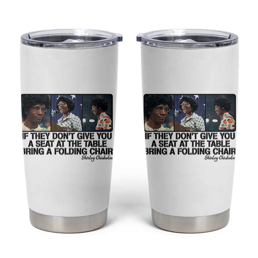 Shirley Chisholm Seat At The Table Quote Tumbler Cup Strong Black Women Pride