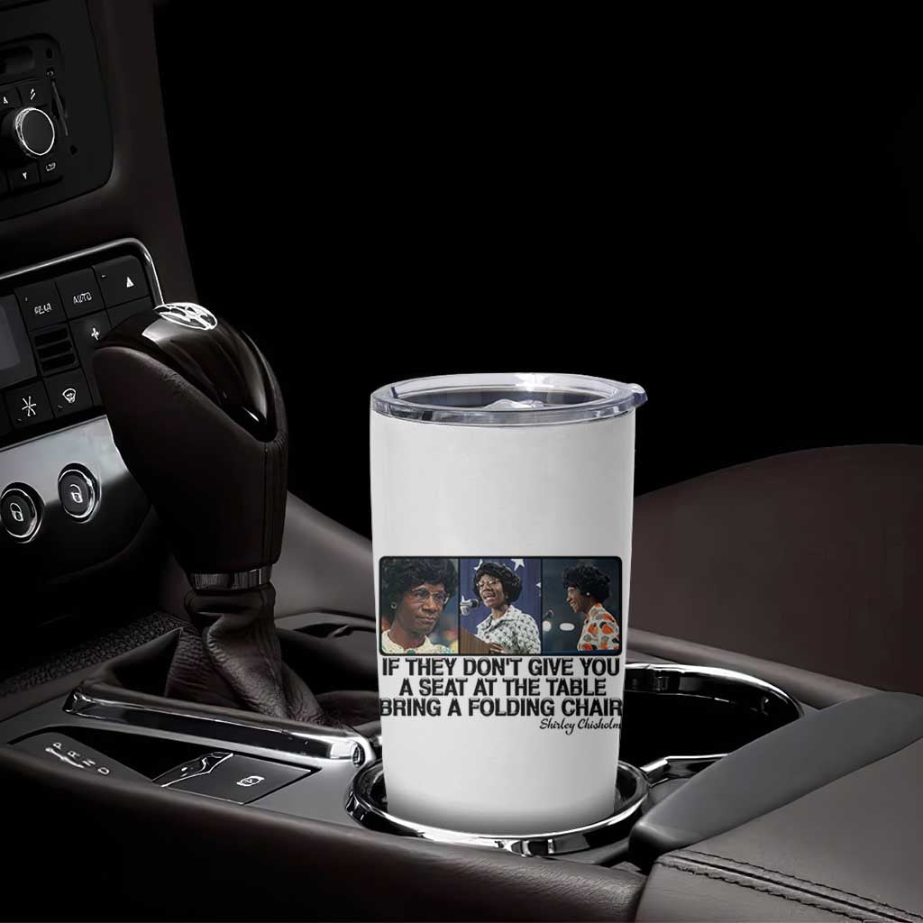Shirley Chisholm Seat At The Table Quote Tumbler Cup Strong Black Women Pride