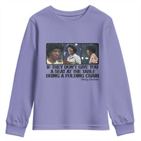 Shirley Chisholm Seat At The Table Quote Youth Sweatshirt Strong Black Women Pride
