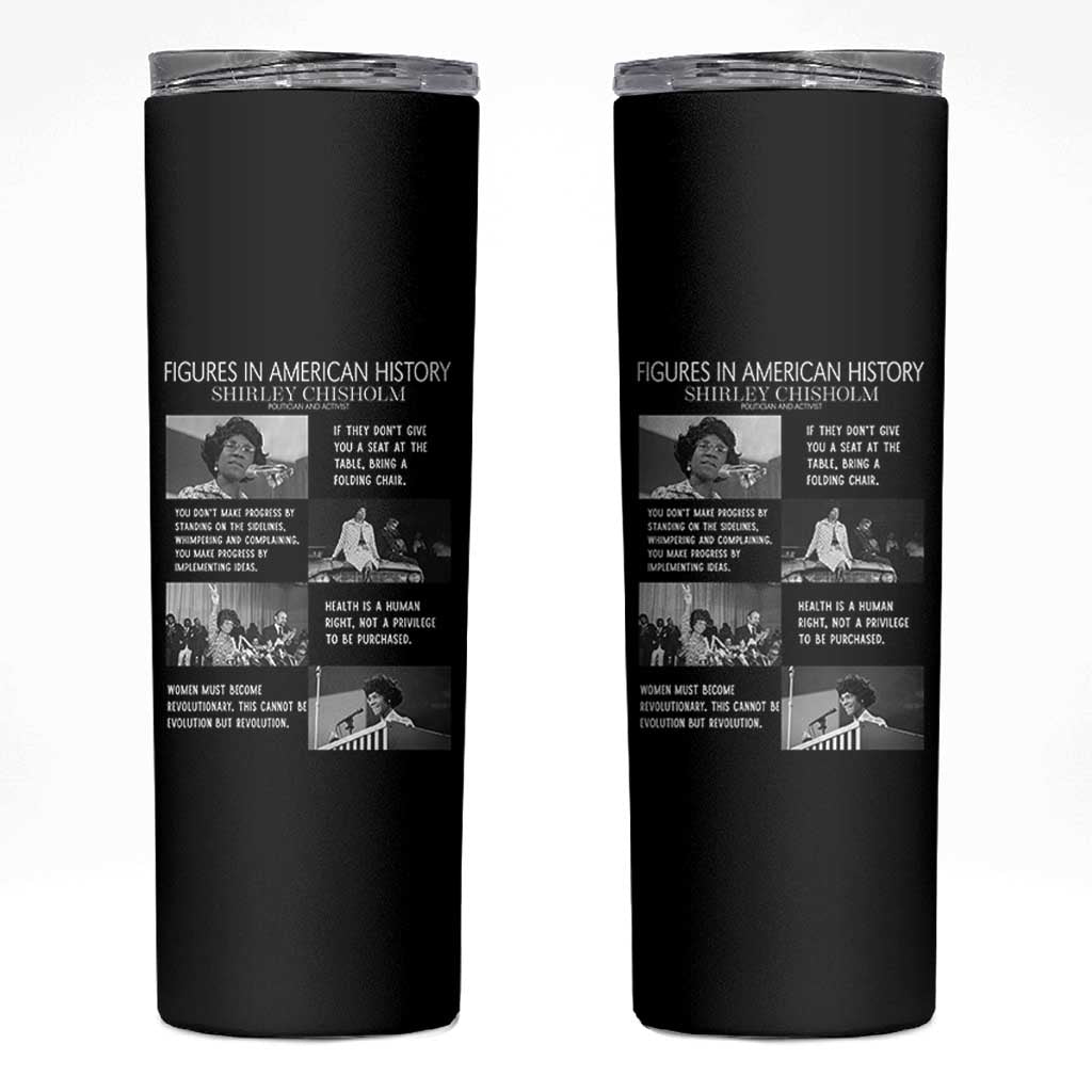 Shirley Chisholm Legacy Skinny Tumbler Civil Rights Woman Leader