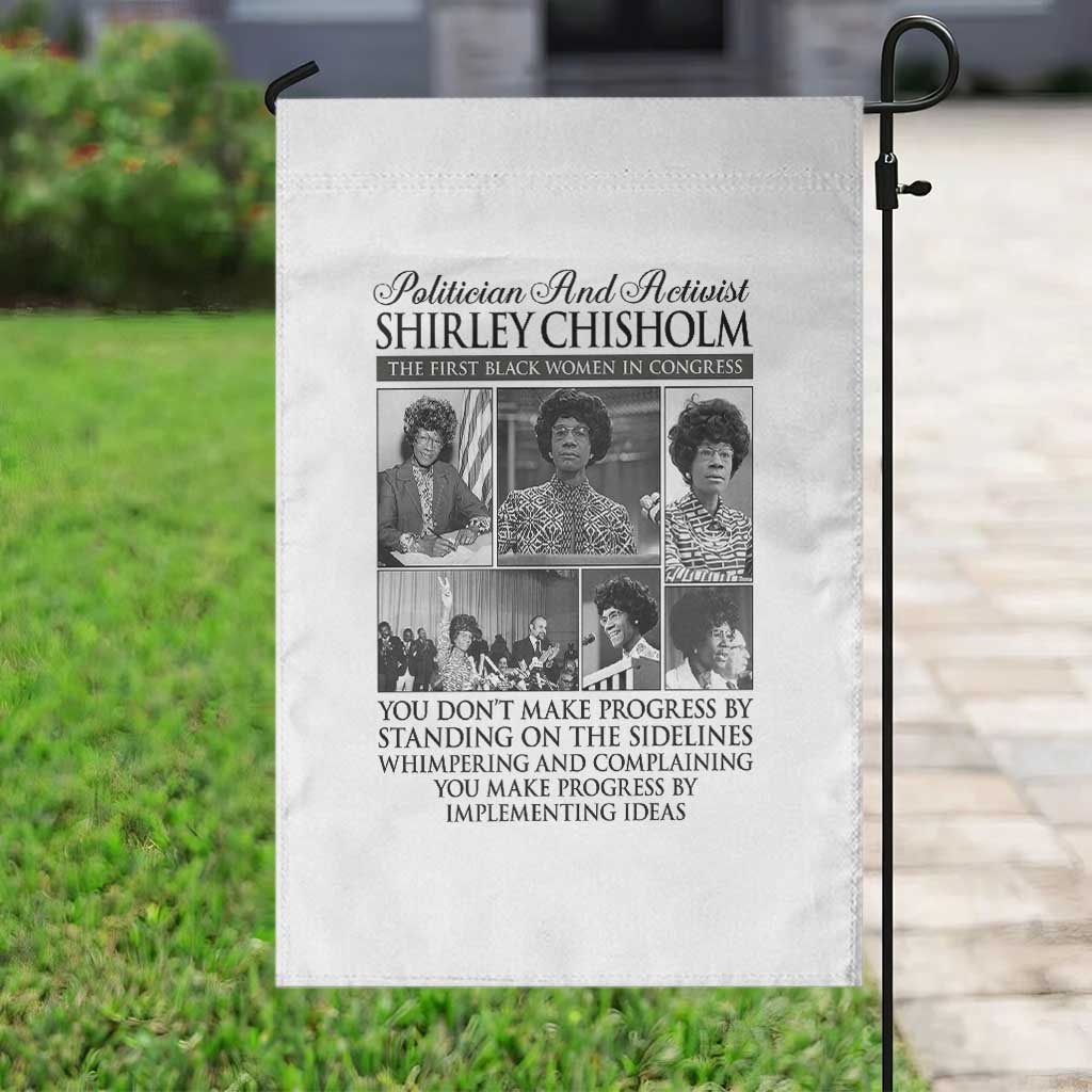 Shirley Chisholm Garden Flag You Make Progress By Implementing Ideas Quote