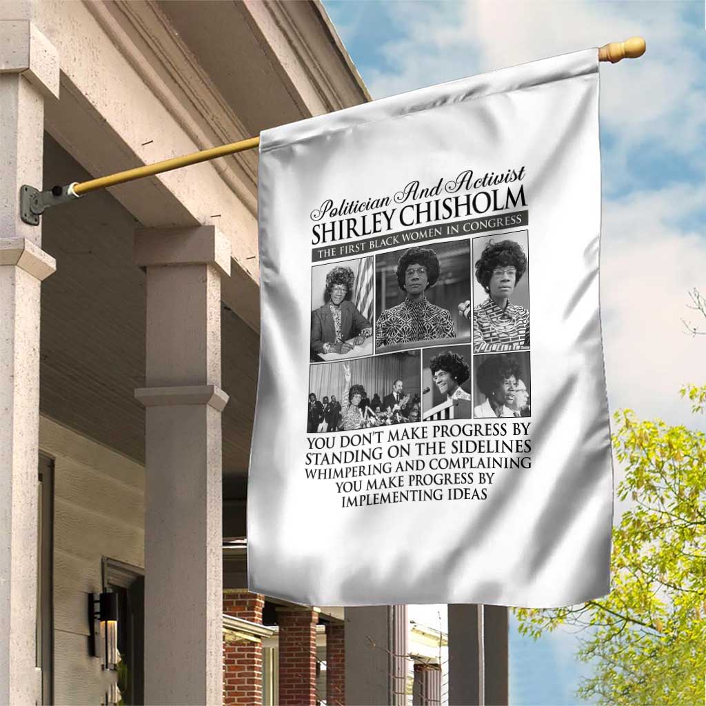 Shirley Chisholm Garden Flag You Make Progress By Implementing Ideas Quote
