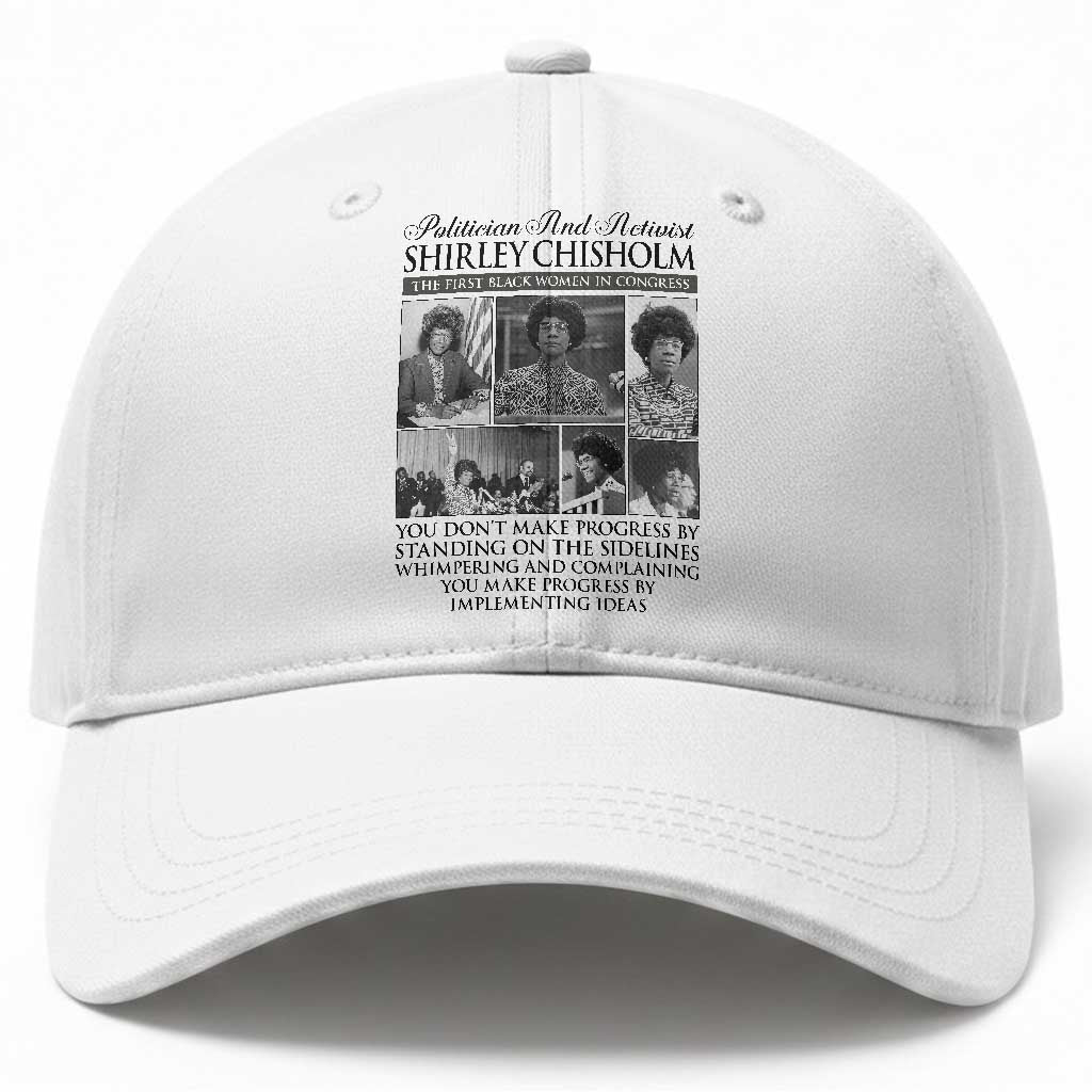 Shirley Chisholm Baseball Cap You Make Progress By Implementing Ideas Quote