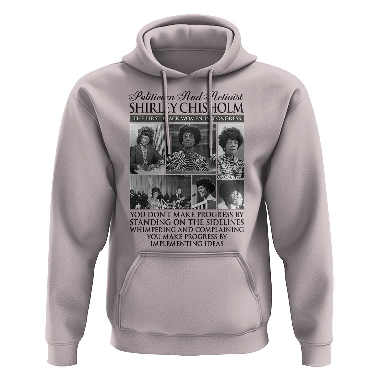 Shirley Chisholm Hoodie You Make Progress By Implementing Ideas Quote