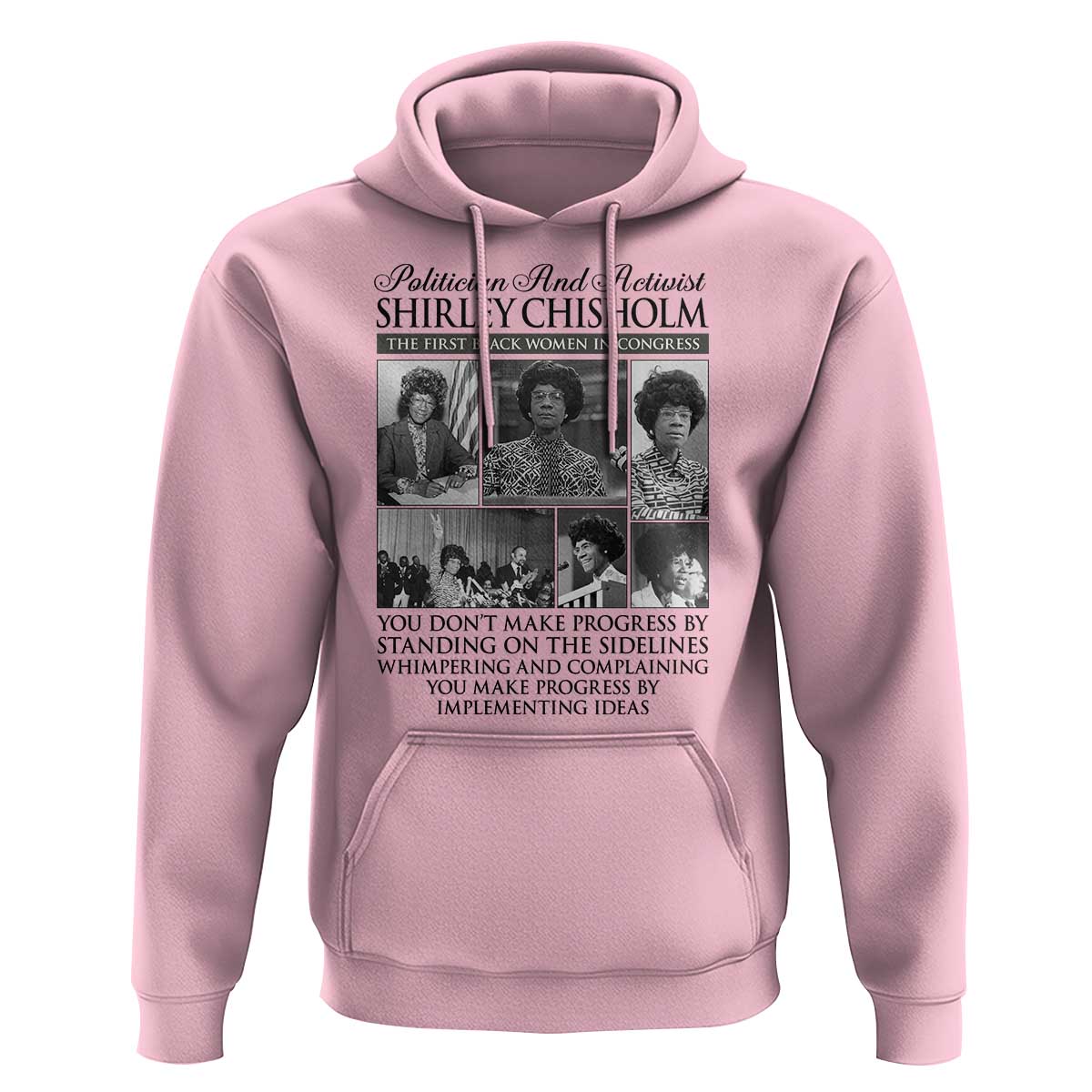 Shirley Chisholm Hoodie You Make Progress By Implementing Ideas Quote