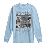 Shirley Chisholm Long Sleeve Shirt You Make Progress By Implementing Ideas Quote