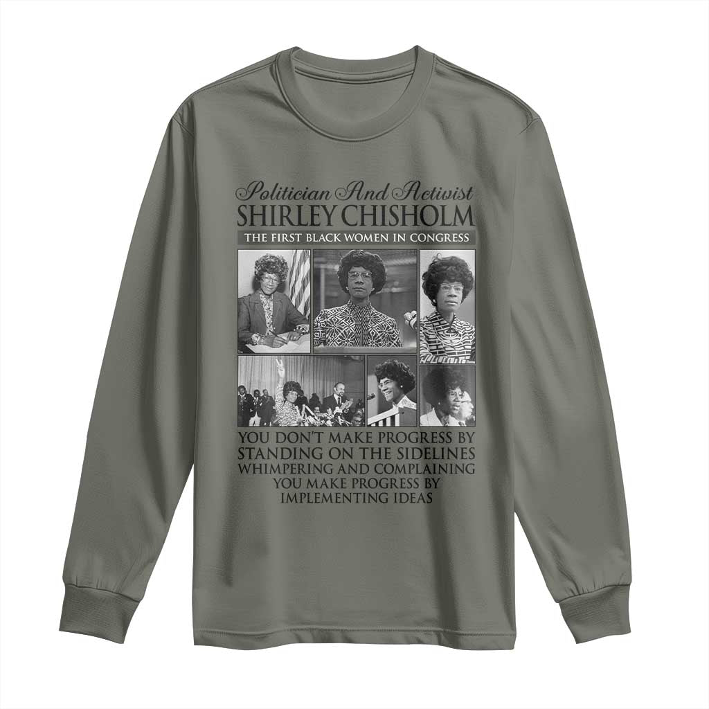 Shirley Chisholm Long Sleeve Shirt You Make Progress By Implementing Ideas Quote