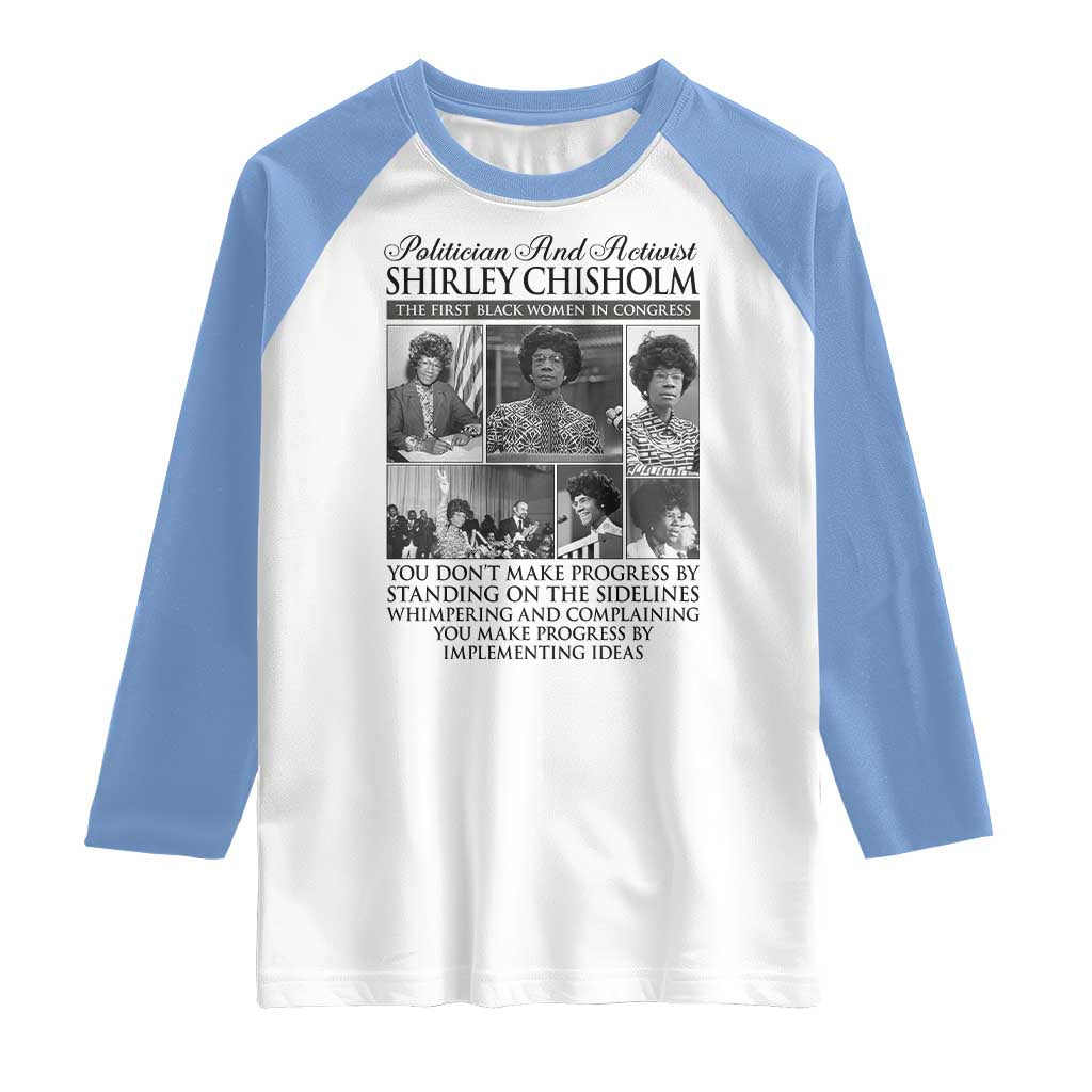Shirley Chisholm Raglan Shirt You Make Progress By Implementing Ideas Quote