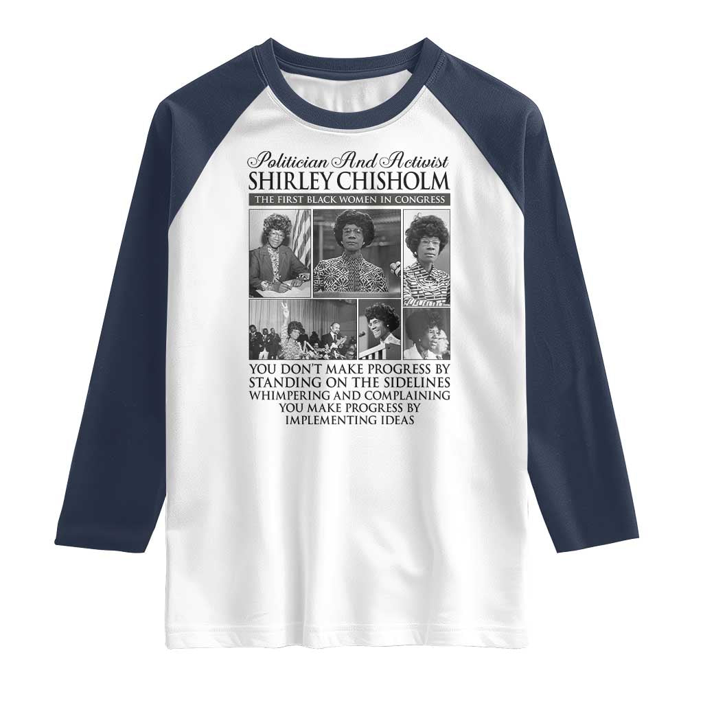 Shirley Chisholm Raglan Shirt You Make Progress By Implementing Ideas Quote