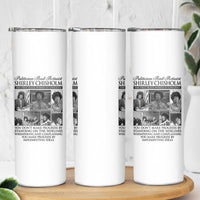 Shirley Chisholm Skinny Tumbler You Make Progress By Implementing Ideas Quote