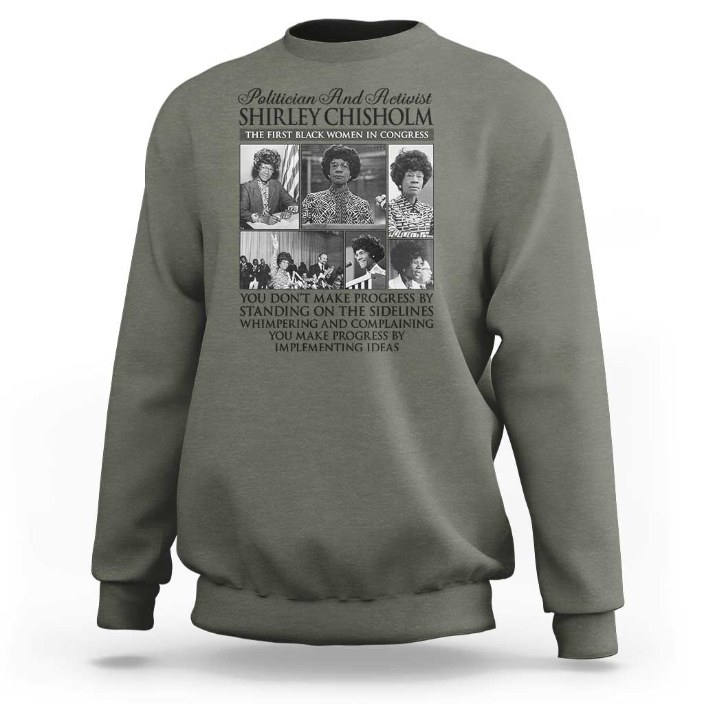 Shirley Chisholm Sweatshirt You Make Progress By Implementing Ideas Quote