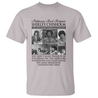 Shirley Chisholm T Shirt You Make Progress By Implementing Ideas Quote