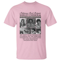 Shirley Chisholm T Shirt You Make Progress By Implementing Ideas Quote