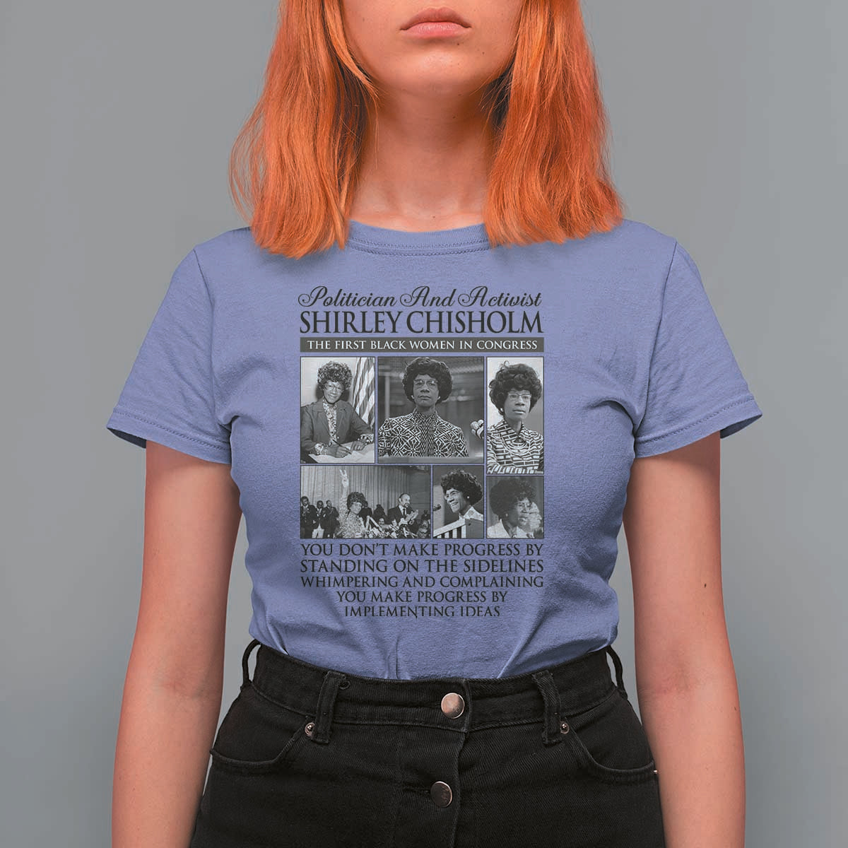 Shirley Chisholm T Shirt For Women You Make Progress By Implementing Ideas Quote