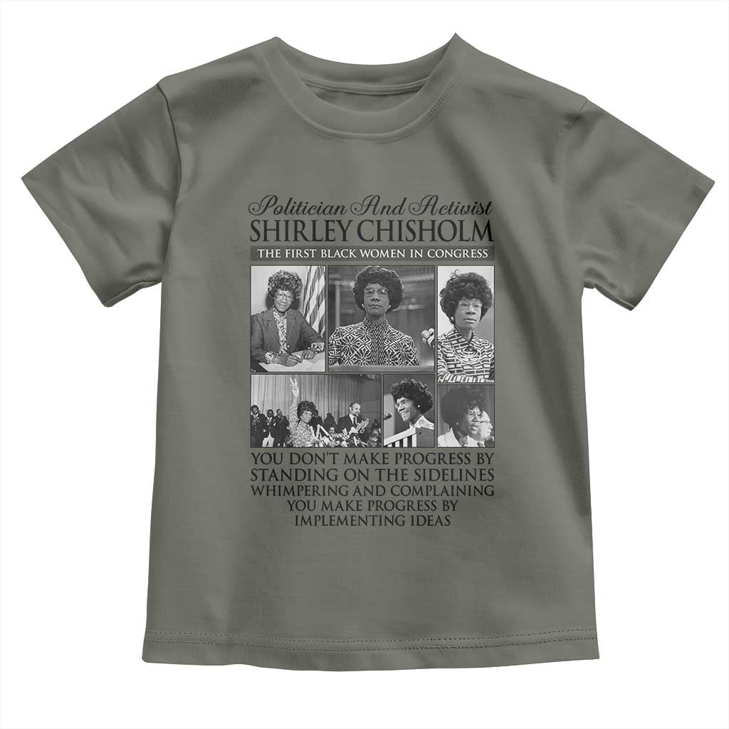 Shirley Chisholm Toddler T Shirt You Make Progress By Implementing Ideas Quote