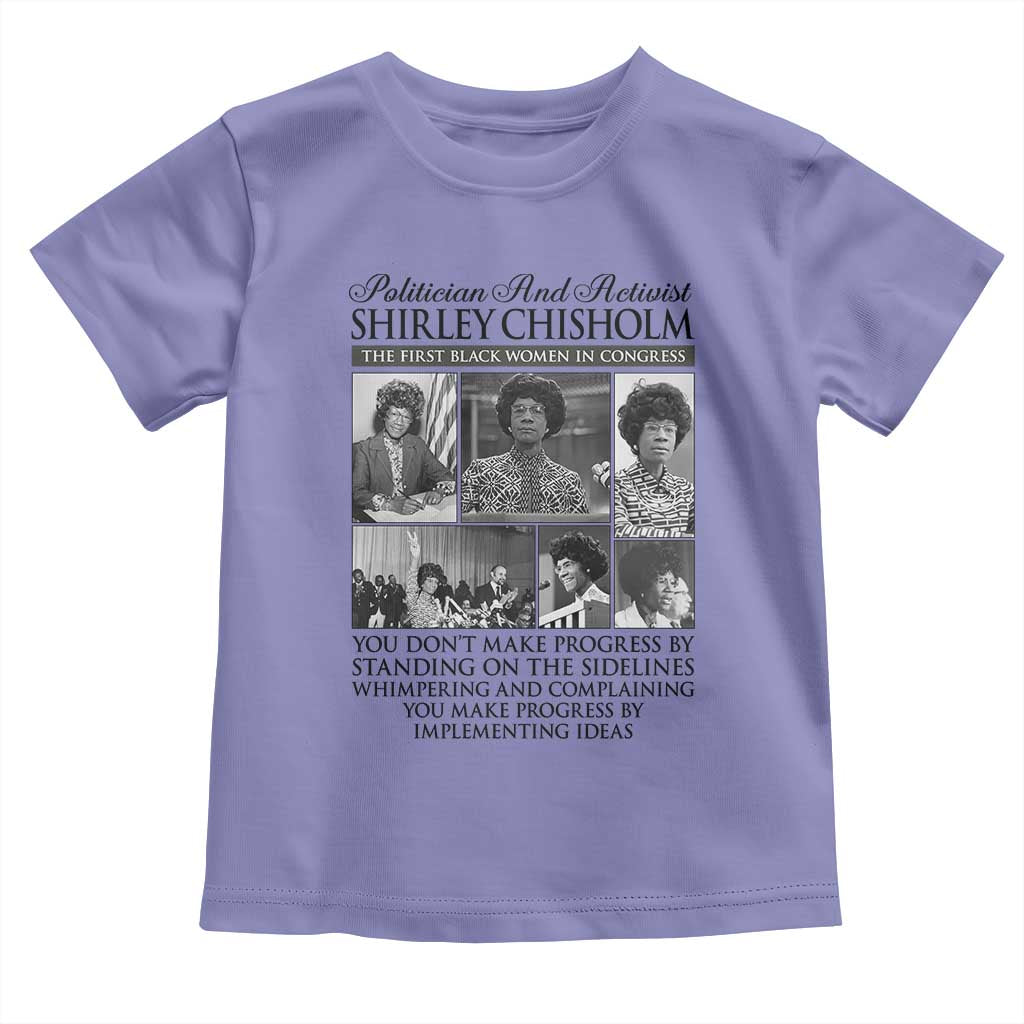 Shirley Chisholm Toddler T Shirt You Make Progress By Implementing Ideas Quote