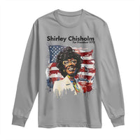 Shirley Chisholm For President 1972 With American Flag Long Sleeve Shirt