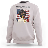 Shirley Chisholm For President 1972 With American Flag Sweatshirt