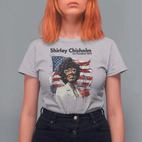Shirley Chisholm For President 1972 With American Flag T Shirt For Women