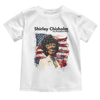 Shirley Chisholm For President 1972 With American Flag Toddler T Shirt