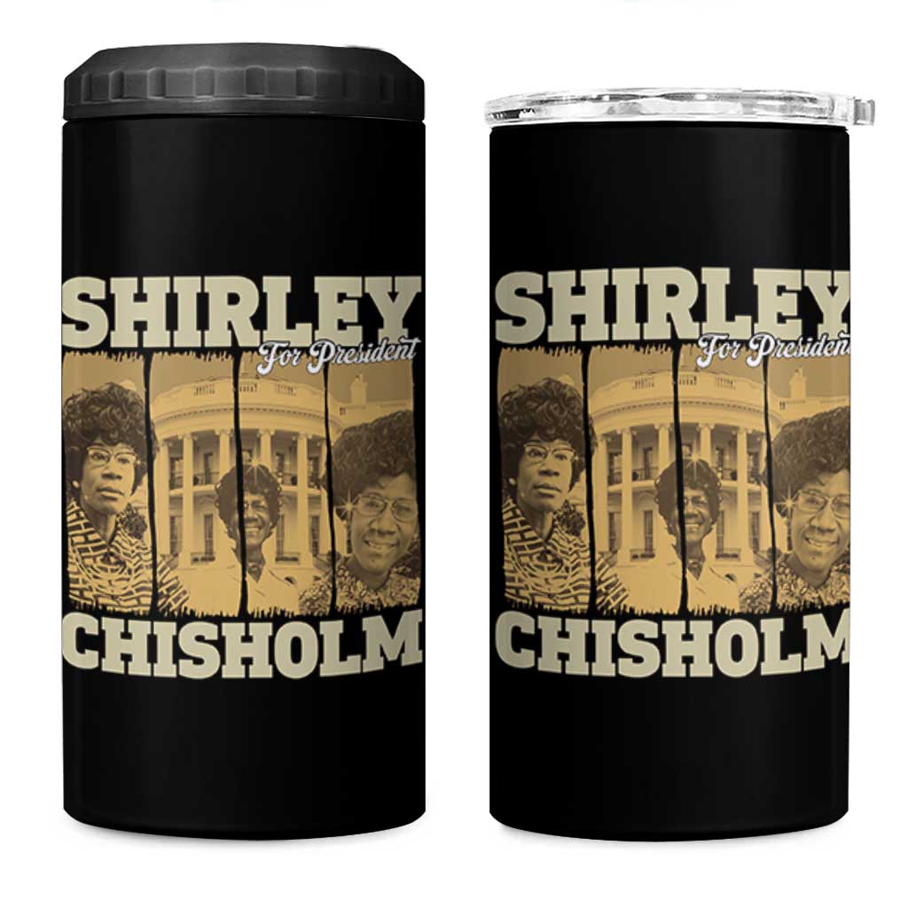 Shirley Chisholm For President 4 in 1 Can Cooler Tumbler Historic Women Leader