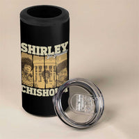 Shirley Chisholm For President 4 in 1 Can Cooler Tumbler Historic Women Leader