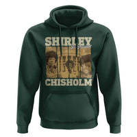 Shirley Chisholm For President Hoodie Historic Women Leader