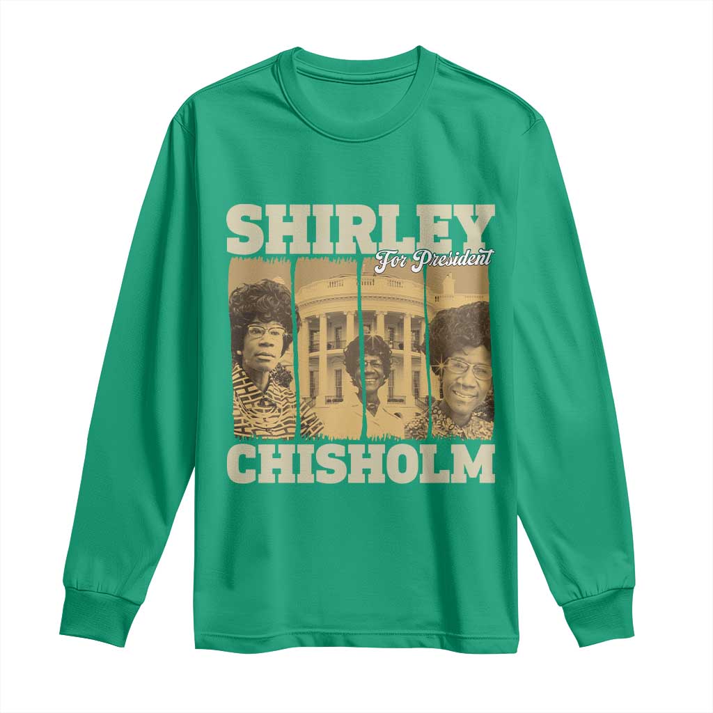 Shirley Chisholm For President Long Sleeve Shirt Historic Women Leader