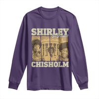 Shirley Chisholm For President Long Sleeve Shirt Historic Women Leader