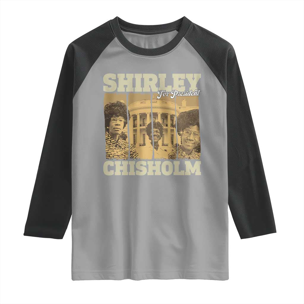 Shirley Chisholm For President Raglan Shirt Historic Women Leader