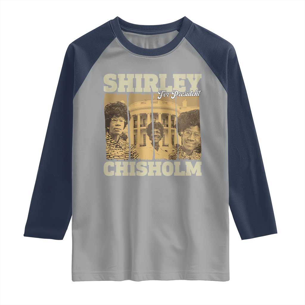 Shirley Chisholm For President Raglan Shirt Historic Women Leader