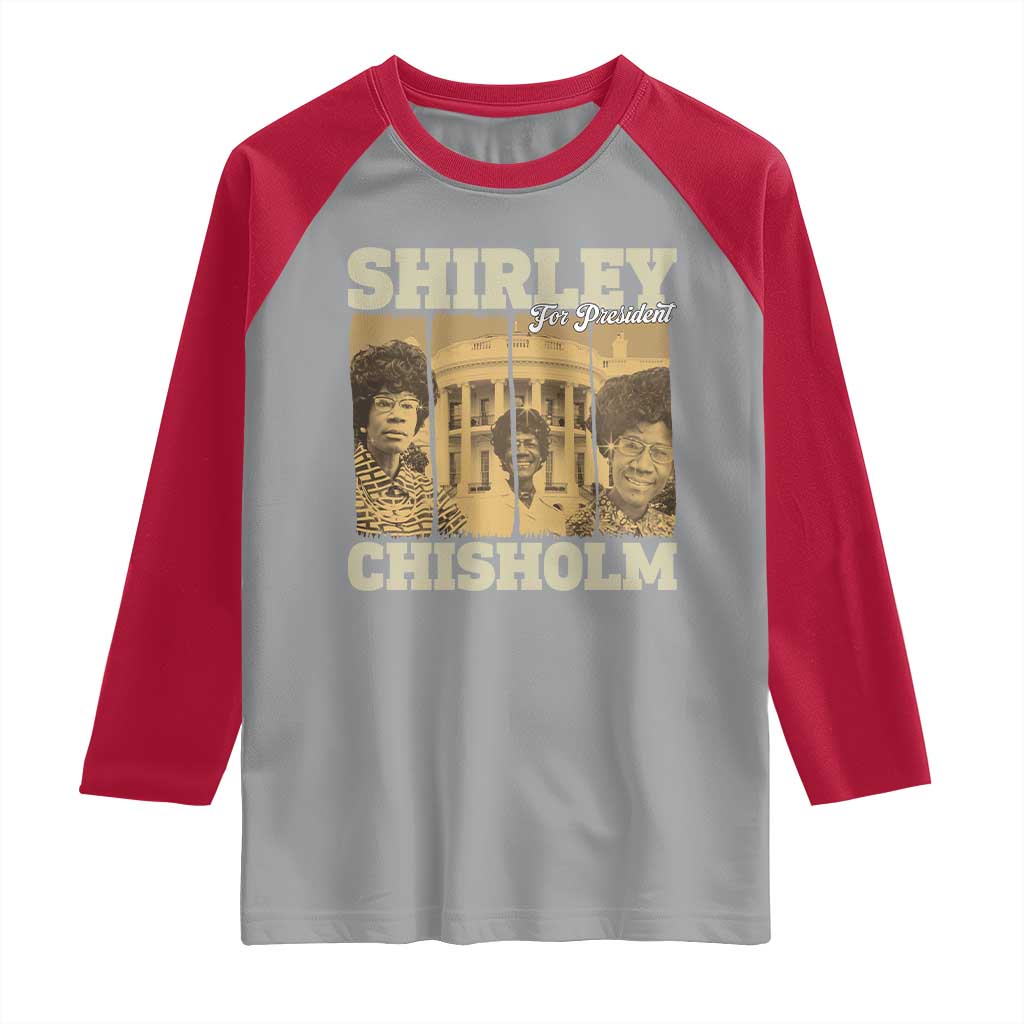 Shirley Chisholm For President Raglan Shirt Historic Women Leader