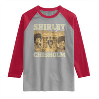 Shirley Chisholm For President Raglan Shirt Historic Women Leader