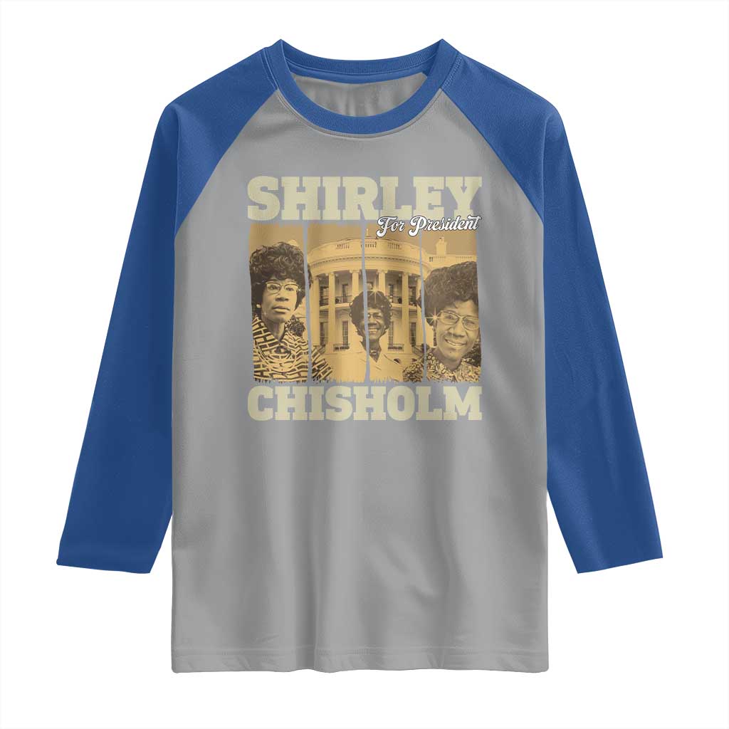 Shirley Chisholm For President Raglan Shirt Historic Women Leader