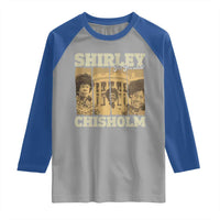 Shirley Chisholm For President Raglan Shirt Historic Women Leader