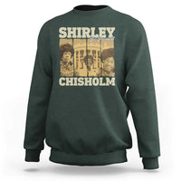 Shirley Chisholm For President Sweatshirt Historic Women Leader