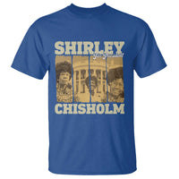 Shirley Chisholm For President T Shirt Historic Women Leader