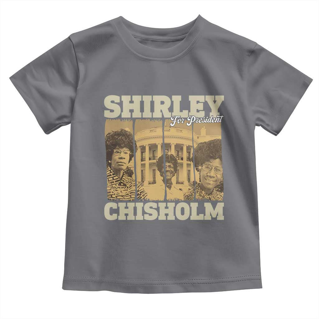 Shirley Chisholm For President Toddler T Shirt Historic Women Leader