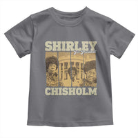 Shirley Chisholm For President Toddler T Shirt Historic Women Leader