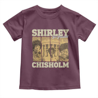 Shirley Chisholm For President Toddler T Shirt Historic Women Leader
