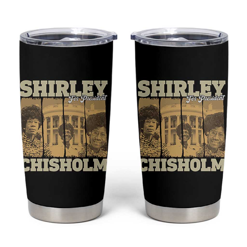 Shirley Chisholm For President Tumbler Cup Historic Women Leader