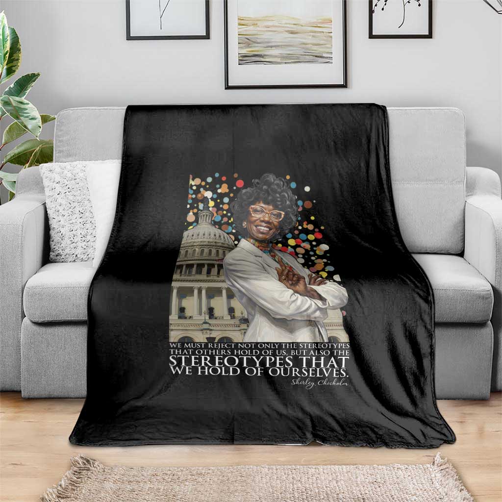Shirley Chisholm Civil Rights Leader Quote Throw Blanket Reject Stereotype